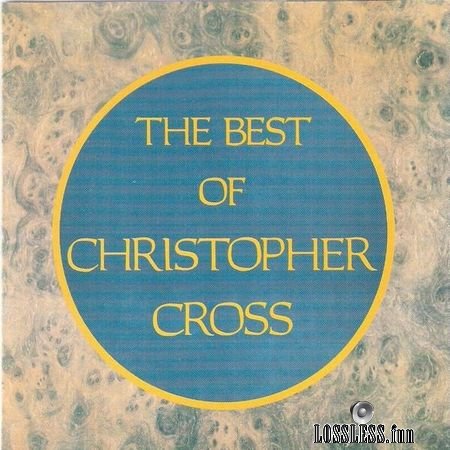 Christopher Cross - The Best Of Christopher Cross (1991) FLAC (tracks + .cue)