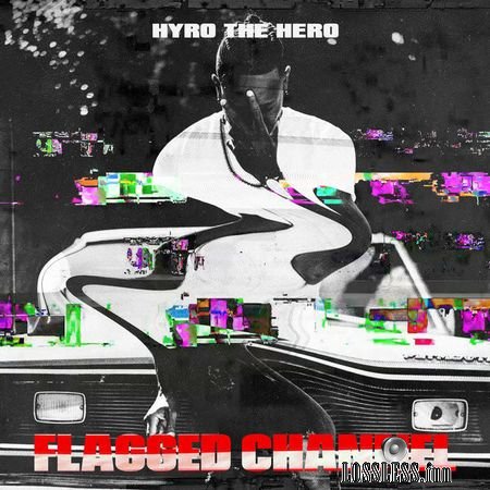 Hyro The Hero - Flagged Channel (2018) (24bit Hi-Res) FLAC
