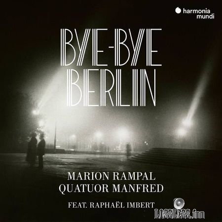 Marion Rampal, Quatuor Manfred and Raphael Imbert - Bye-bye Berlin (2018) (24bit Hi-Res) FLAC