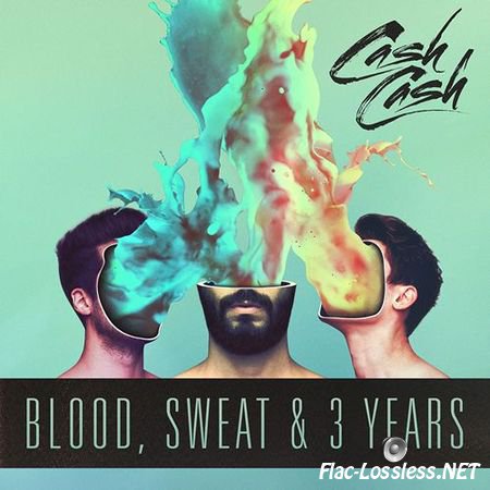 Cash Cash - Blood, Sweat & 3 Years (2016) FLAC (tracks)