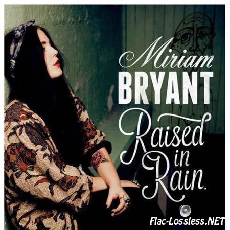 Miriam Bryant - Raised In Rain (2013) FLAC (tracks + .cue)