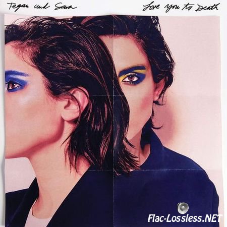 Tegan and Sara - Love You to Death (2016) FLAC (tracks)