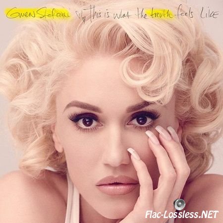 Gwen Stefani - This Is What the Truth Feels Like "Deluxe" (2016/2017) FLAC (tracks) 24bit