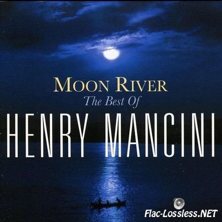 Henry Mancini - Moon River -The Best of Henry Mancini (2009) FLAC (tracks + .cue)
