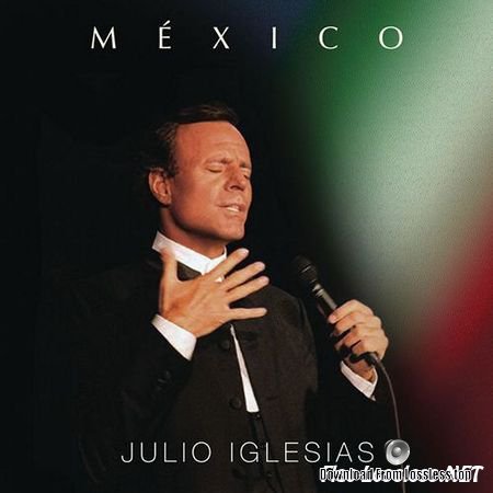 Julio Iglesias - Mexico (2015) FLAC (tracks)