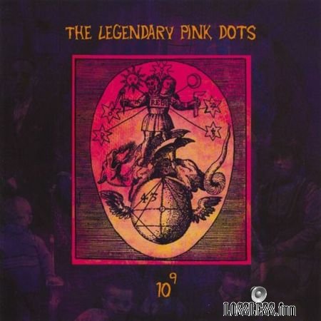 The Legendary Pink Dots - 10 To The Power Of 9 (2014) FLAC