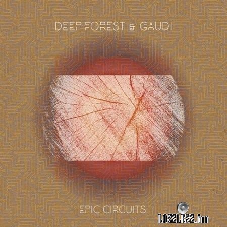 Gaudi & Deep Forest - Epic Circuits (2018) FLAC (tracks)