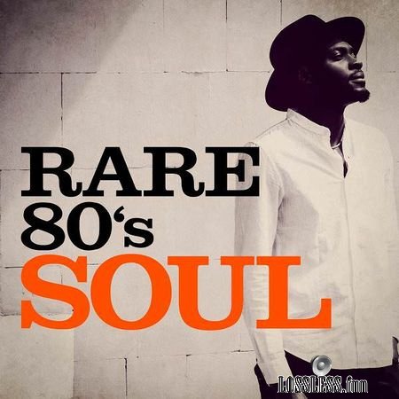 VA - Rare 80s Soul (2018) FLAC
