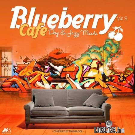 VA - Blueberry Cafe, Vol. 3 (Deep and Jazzy House Moods) (2017) (Compiled by Marga Sol) FLAC
