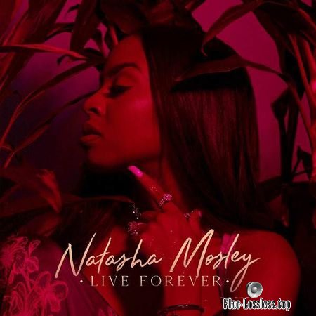 Natasha Mosley - Live Forever (2018) FLAC