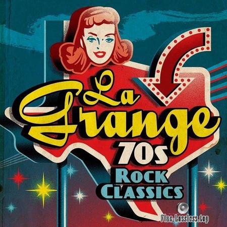 VA - La Grange: 70s Rock Classics (2018) FLAC