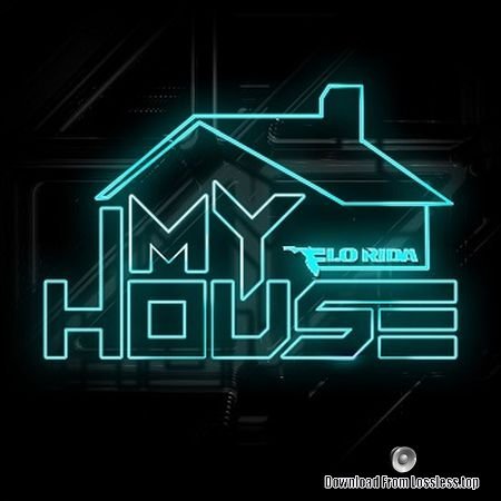 Flo Rida - My House (2015) FLAC