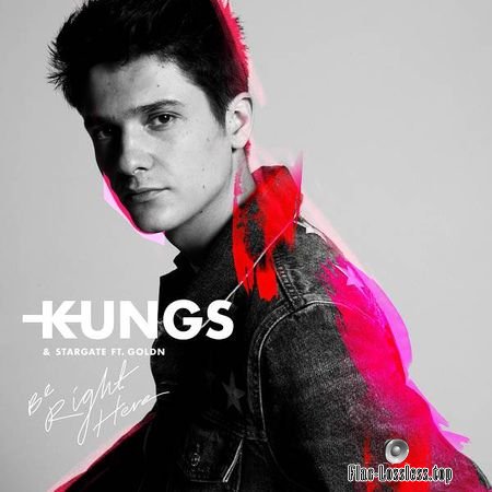 Kungs and Stargate - Be Right Here (feat. GOLDN) (2018) (24bit Single) FLAC