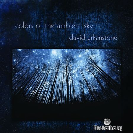 David Arkenstone - Colors of the Ambient Sky (2018) (24bit Hi-Res) FLAC