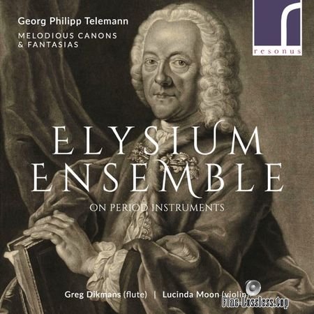 Elysium Ensemble - Georg Philipp Telemann: Melodious Canons and Fantasias (2018) (24bit Hi-Res) FLAC