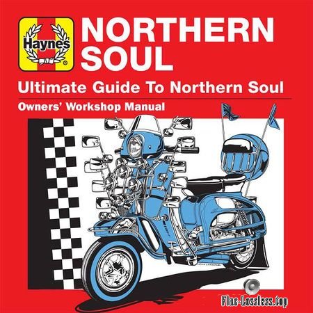 VA - Haynes Ultimate Guide to Northern Soul (2018) [3CD] FLAC