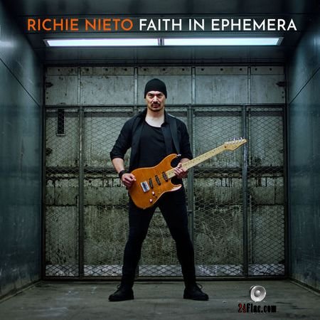 Richie Nieto - Faith in Ephemera (2018) (24bit Hi-Res) FLAC