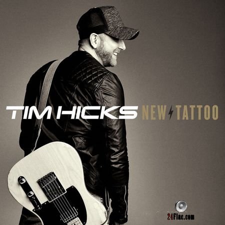 Tim Hicks - New Tattoo (2018) FLAC