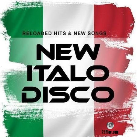 VA - New Italo Disco: Reloaded Hits & New Songs (2018) FLAC (tracks)
