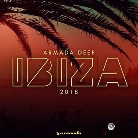 VA - Armada Deep - Ibiza 2018 (2018) FLAC (tracks)