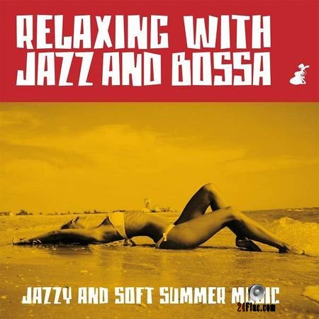 VA - Relaxing with Jazz and Bossa (2018) FLAC