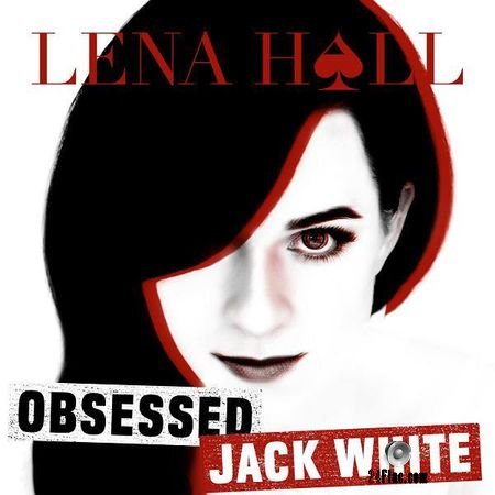 Lena Hall - Obsessed: Jack White (2018) (24bit Hi-Res) FLAC