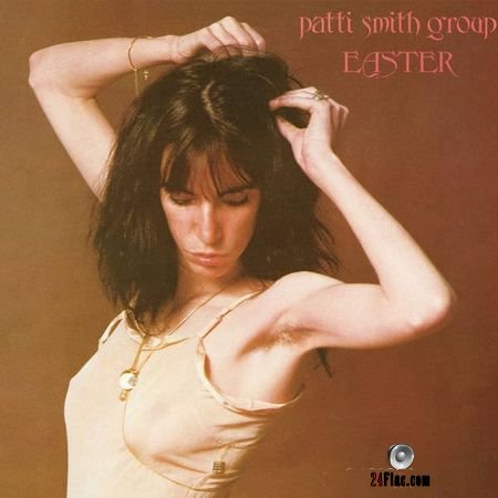 Patti Smith Group - Easter (1978, 2018) (24bit Hi-Res) FLAC