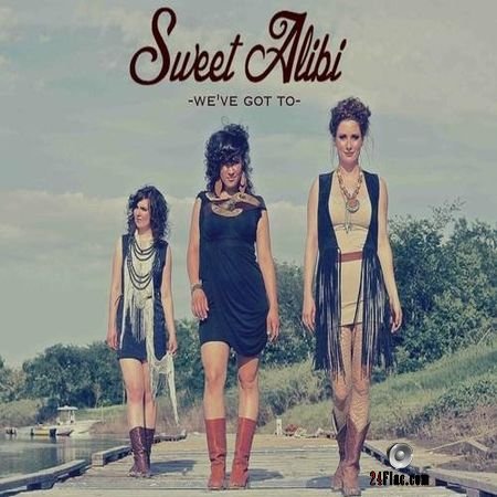 Sweet Alibi - We've Got To (2013) FLAC (tracks + .cue)
