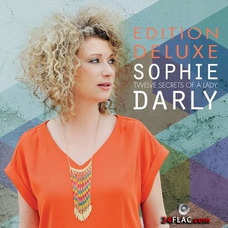 Sophie Darly - Twelve Secrets of a Lady (2016) (24bit Hi-Res, Edition Deluxe) FLAC