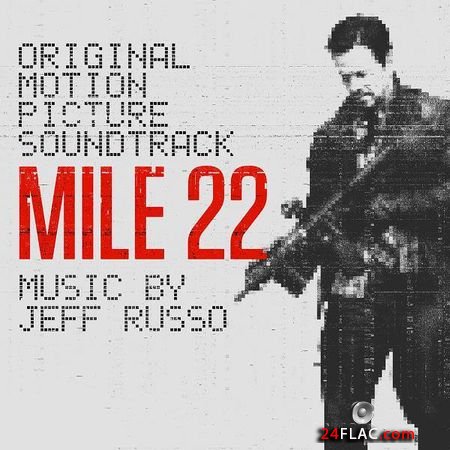 Jeff Russo - Mile 22 (Original Motion Picture Soundtrack) (2018) FLAC