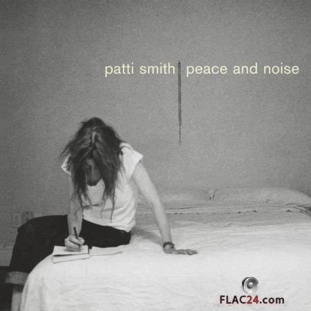Patti Smith - Peace and Noise (1997, 2018) (24bit Hi-Res) FLAC