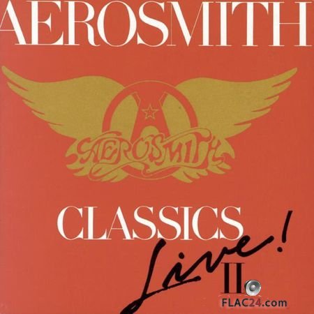 Aerosmith - Classics Live! II (2012 Remaster) (1993, 2015) (24bit Hi-Res) FLAC