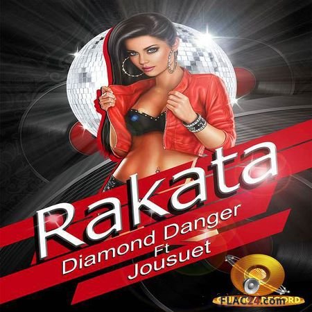 Diamond Danger Feat. Jousuet - Rakata (2018) (Single) FLAC