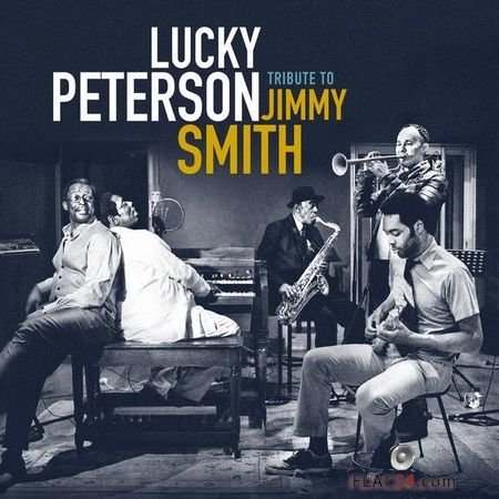 Lucky Peterson - Tribute To Jimmy Smith (2017) FLAC (tracks)