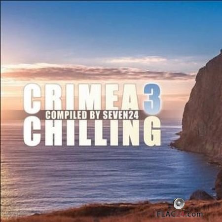 VA - Crimea Chilling, Vol.3 (Compiled by Seven24) (2018) FLAC (tracks)