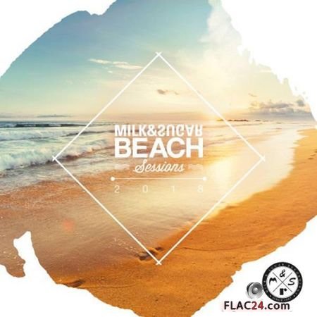 VA - Milk and Sugar Beach Sessions 2018 (2018) FLAC
