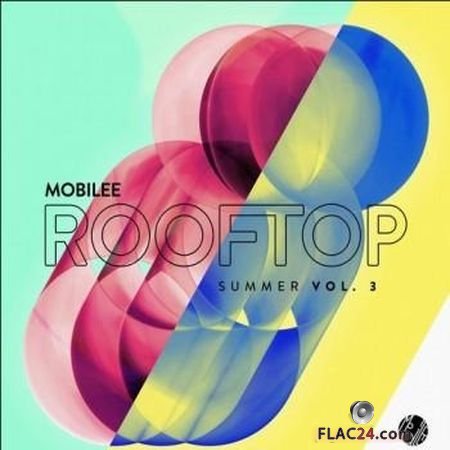 VA - Mobilee Rooftop Summer Vol. 3 (2018) FLAC (tracks)