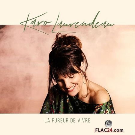 Karo Laurendeau - La fureur de vivre (2018) (24bit Hi-Res) FLAC