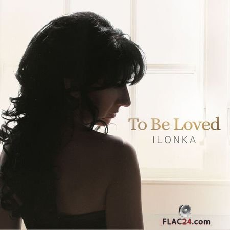 Ilonka - To Be Loved (2016) (24bit Hi-Res) FLAC