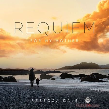 Clark Rundell - Dale: Requiem For My Mother (2018) (24bit Hi-Res) FLAC
