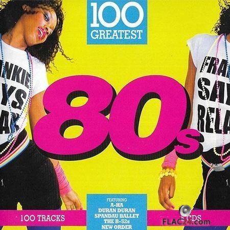 VA - 100 Greatest 80s (2017) FLAC (tracks + .cue)