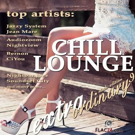 VA - Extraordinary Chill Lounge, Vol. 9 (Best of Downbeat Chillout Lounge Cafe Pearls) (2018) FLAC (tracks)