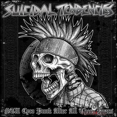 Suicidal Tendencies - STill Cyco Punk After All These Years (2018) FLAC
