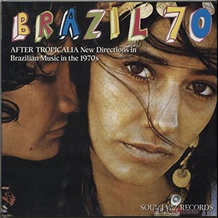 VA - Brazil 70: After Tropicalia: New Directions in Brazilian Music in the 1970s (2007) FLAC (tracks + .cue)