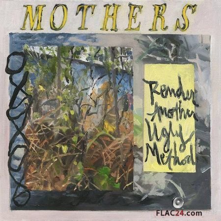 Mothers - Render Another Ugly Method (2018) FLAC