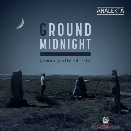 James Gelfand Trio - Ground Midnight (2018) (24bit Hi-Res) FLAC