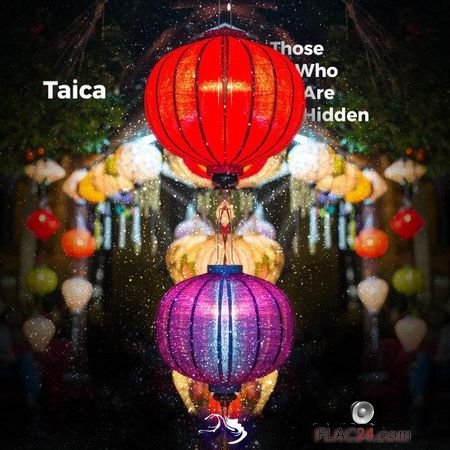 Taica - Those Who Are Hidden (2018) FLAC (tracks)