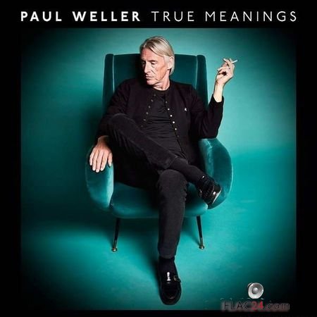 Paul Weller - True Meanings (2018) (24bit Hi-Res) FLAC (tracks)