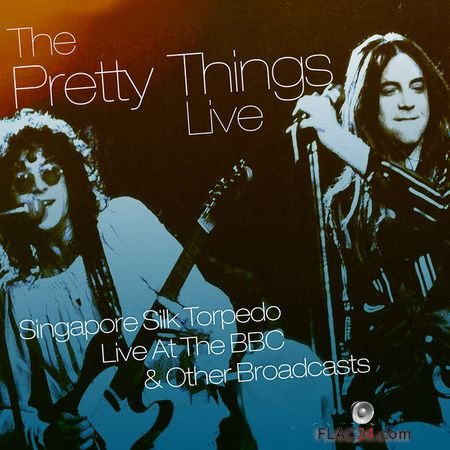 The Pretty Things - Singapore Silk Torpedo: Live at the BBC and Other Broadcasts (2018) (24bit Hi-Res) FLAC