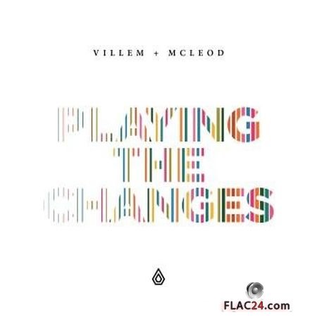 Villem & Mcleod - Playing The Changes (2018) FLAC (tracks)
